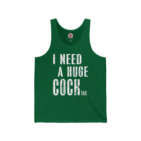 I Need A Huge Cocktail Tank Top
