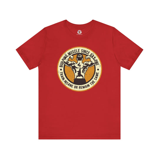 Building Muscle Since Day One T-Shirt