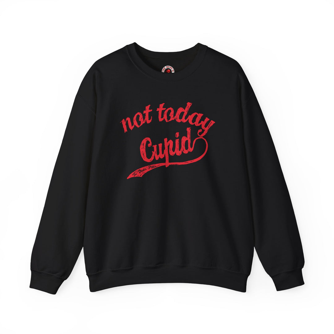 Not Today Cupid Crewneck Sweatshirt