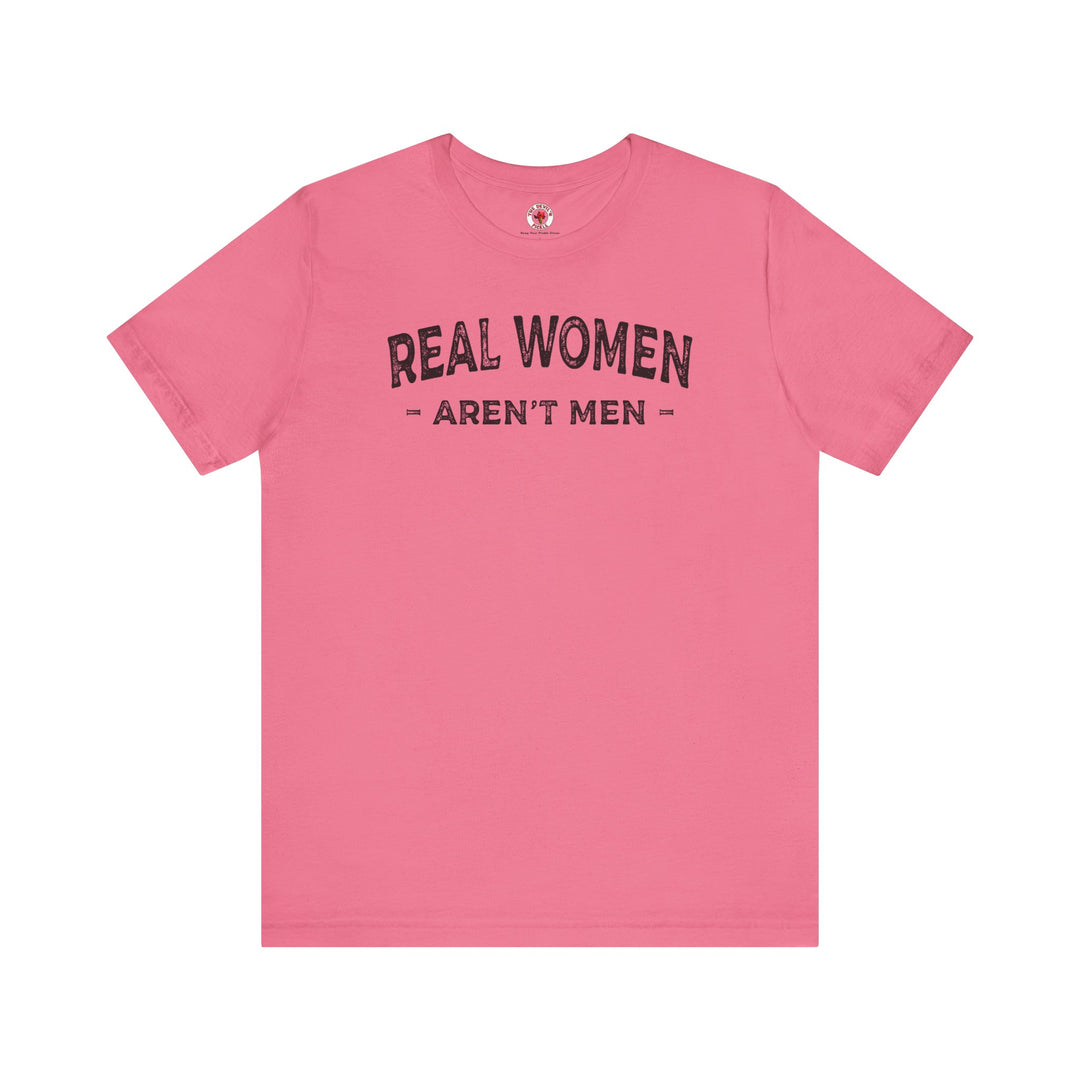 Real Women Aren't Men T-Shirt