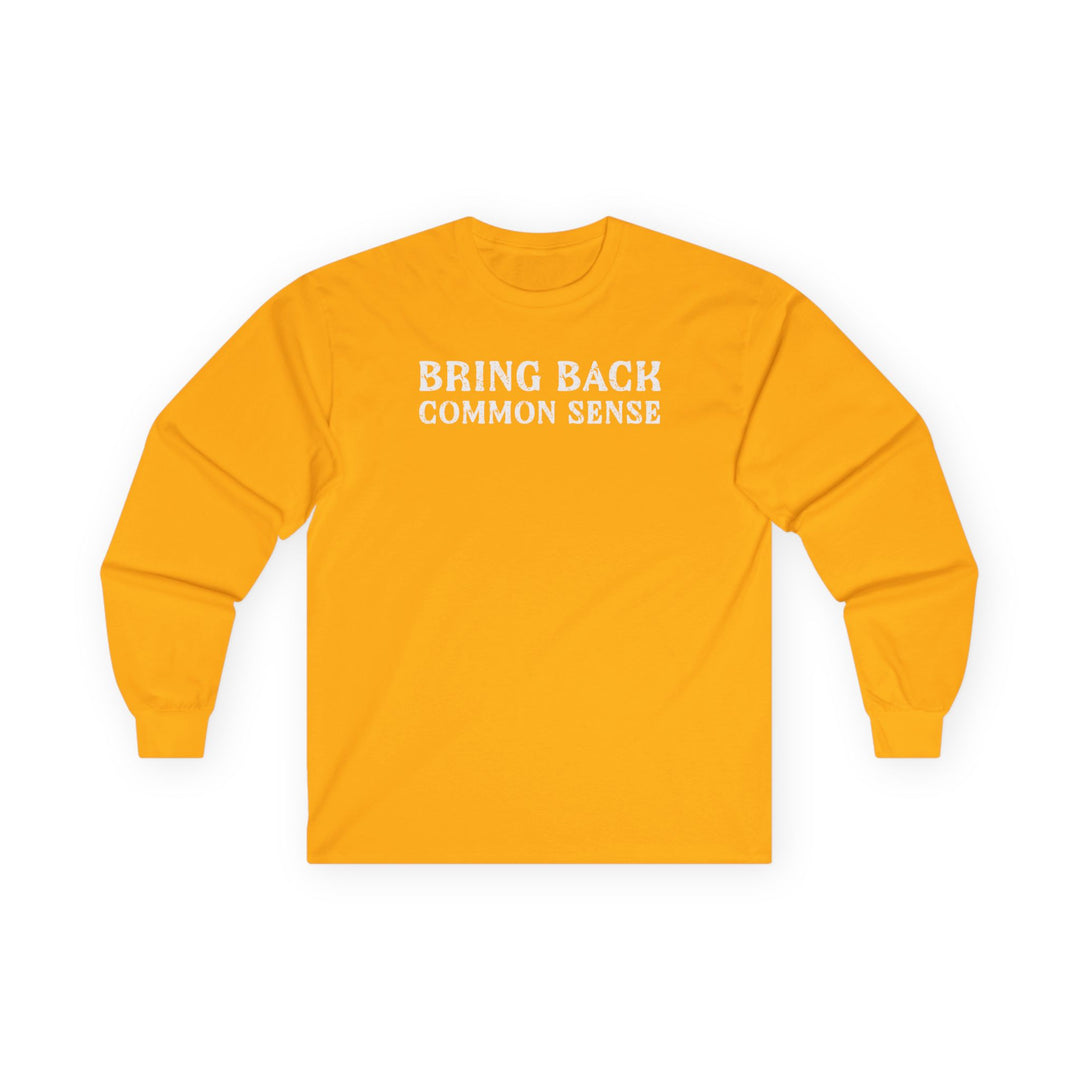 Bring Back Common Sense Long Sleeve Tee