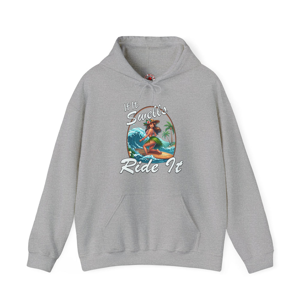 If It Swells Ride It Hooded Sweatshirt