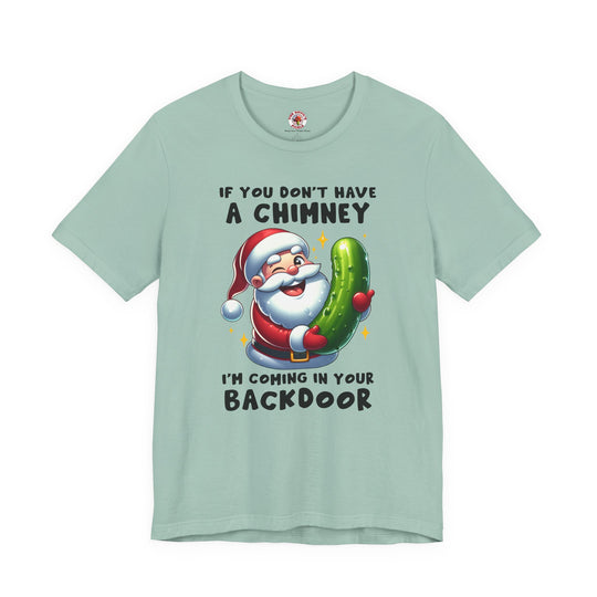 If You Don't Have A Chimney T-Shirt
