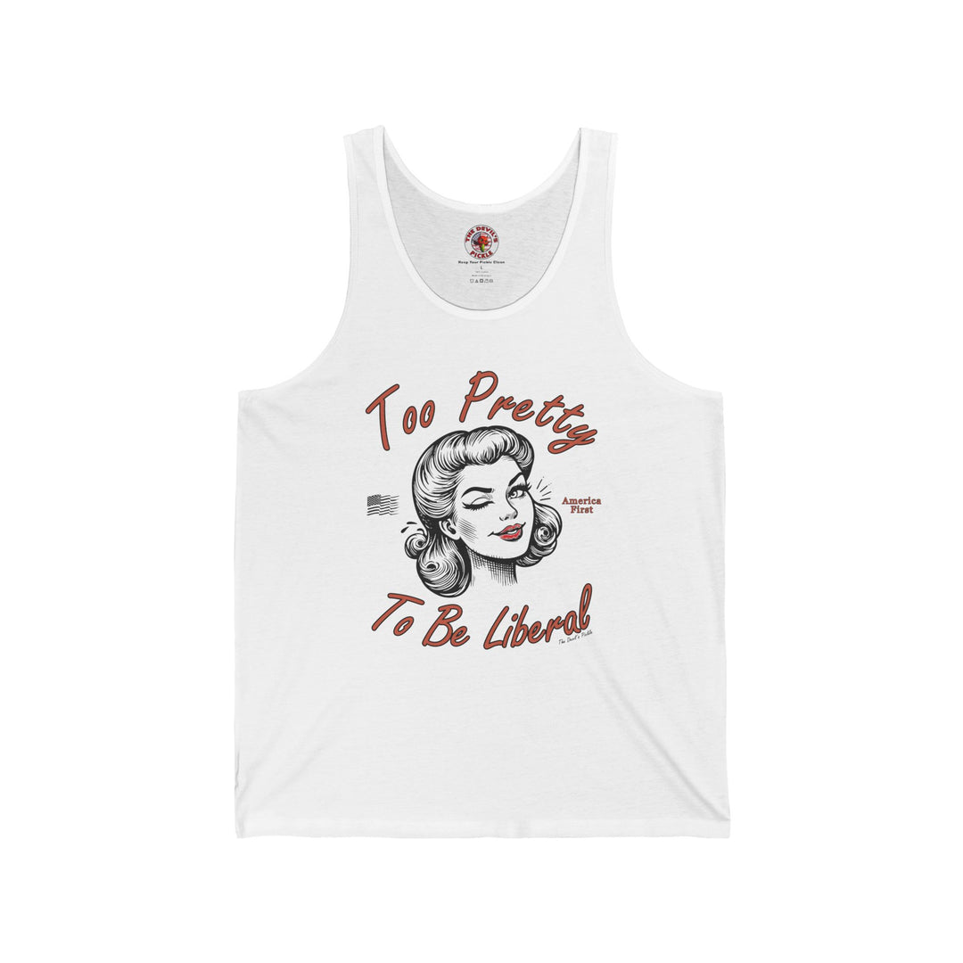 Too Pretty To Be Liberal Tank Top
