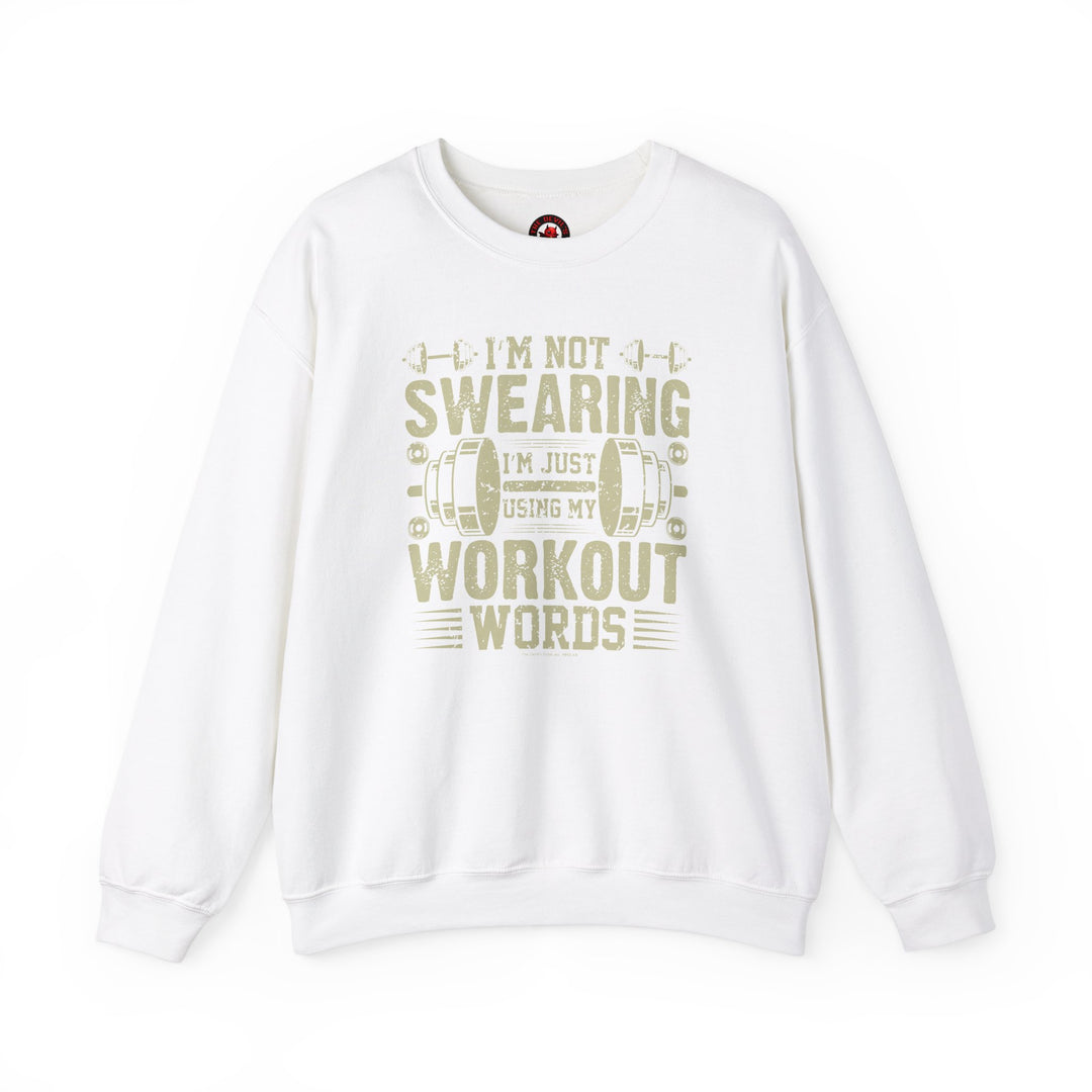 I'm Not Swearing I'm Just Using My Workout Words Crewneck Sweatshirt