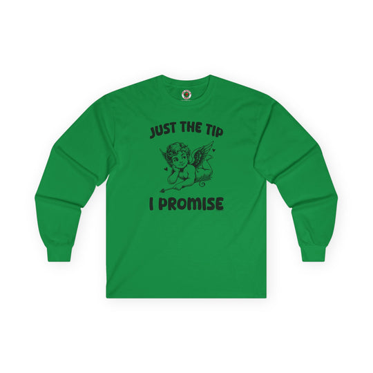 Just The Tip I Promise V-Day Long Sleeve Tee