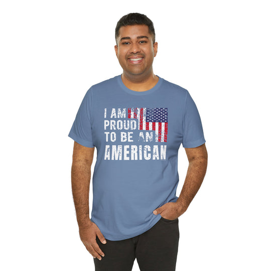 I Am Proud To Be An American T-Shirt