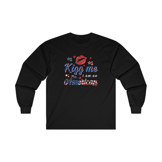 Kiss Me I Am An American Long Sleeve Tee