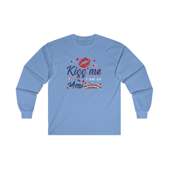 Kiss Me I Am An American Long Sleeve Tee