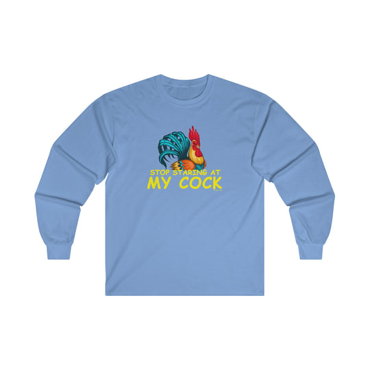 Stop Staring at My Cock Long Sleeve Tee