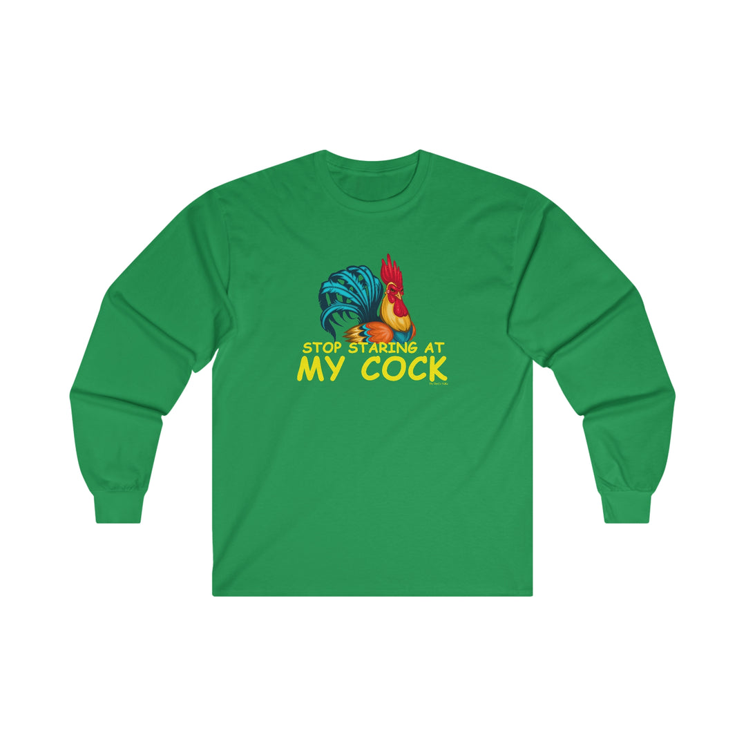 Stop Staring at My Cock Long Sleeve Tee