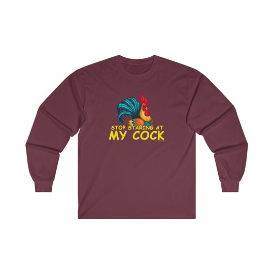 Stop Staring at My Cock Long Sleeve Tee