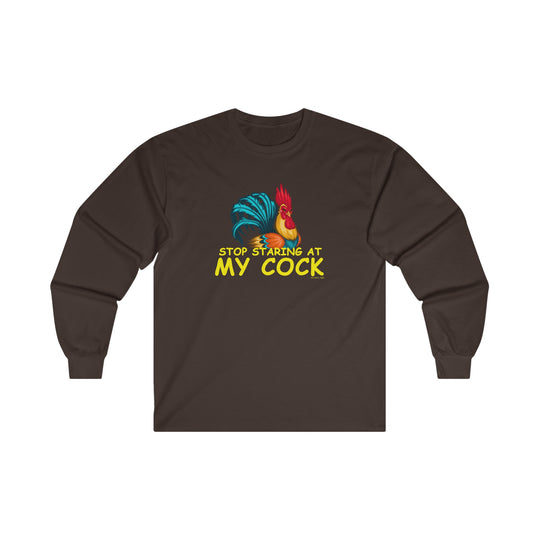 Stop Staring at My Cock Long Sleeve Tee