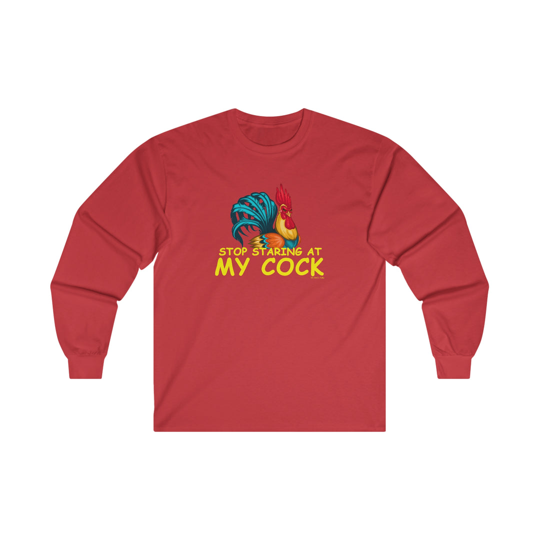 Stop Staring at My Cock Long Sleeve Tee