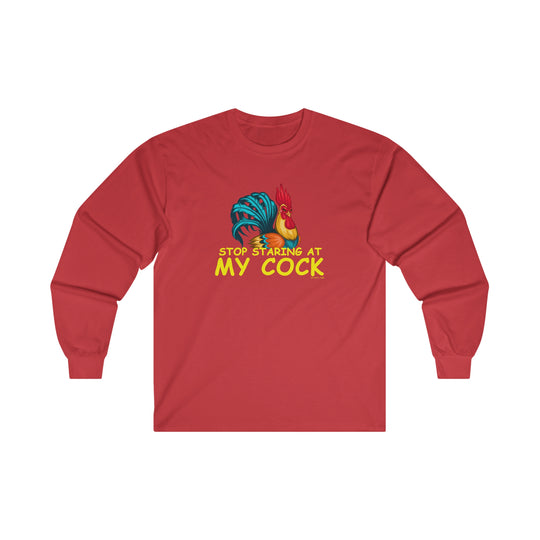 Stop Staring at My Cock Long Sleeve Tee