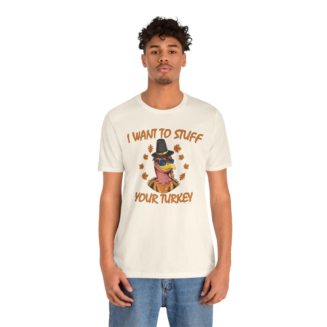 I Want To Stuff Your Turkey T-Shirt