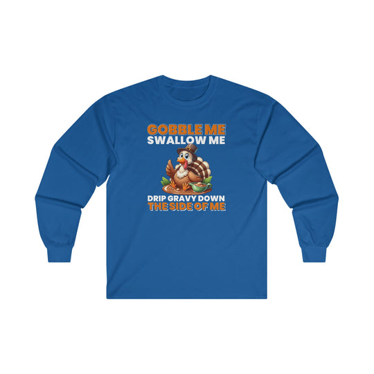 Gobble Me Swallow Me Long Sleeve Tee