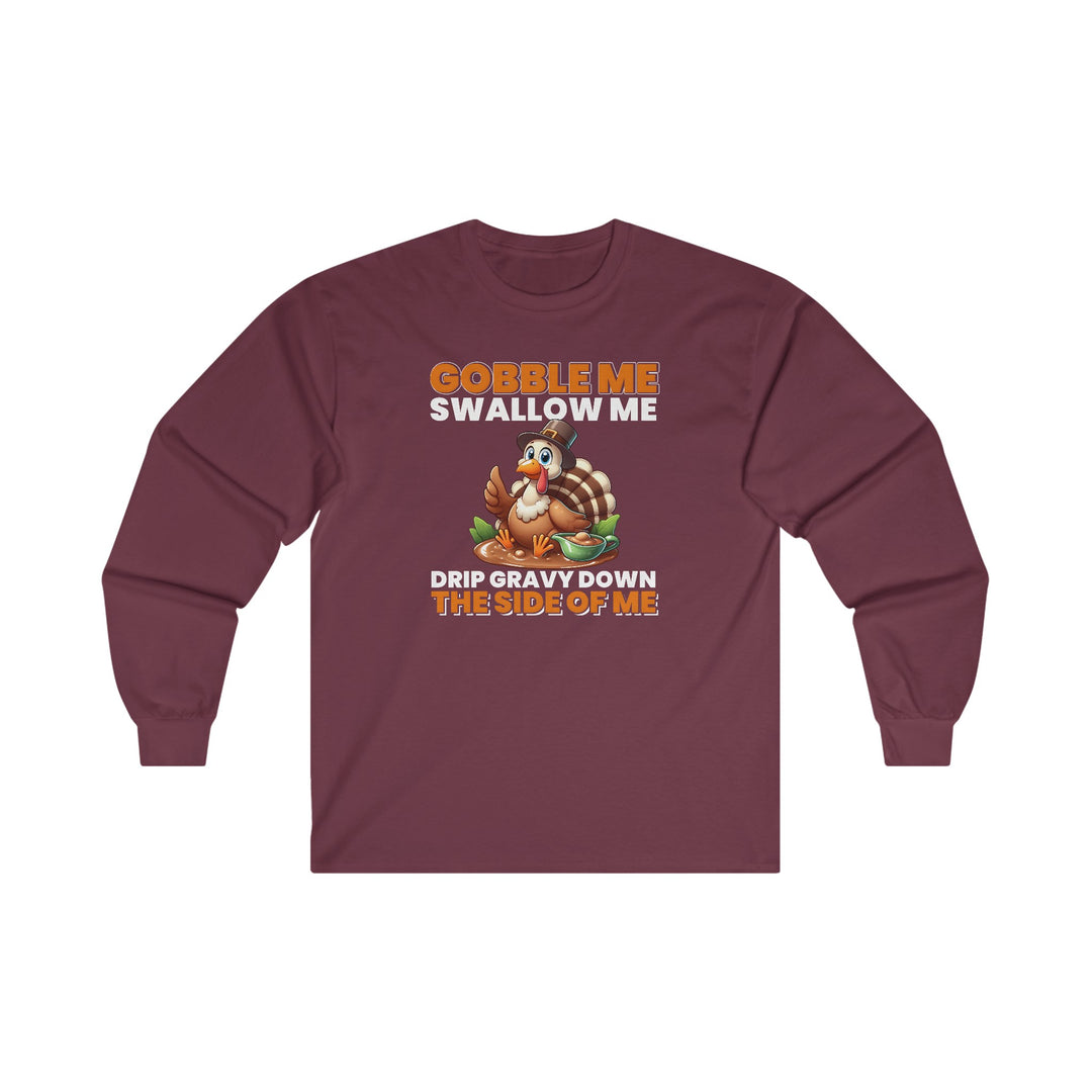 Gobble Me Swallow Me Long Sleeve Tee