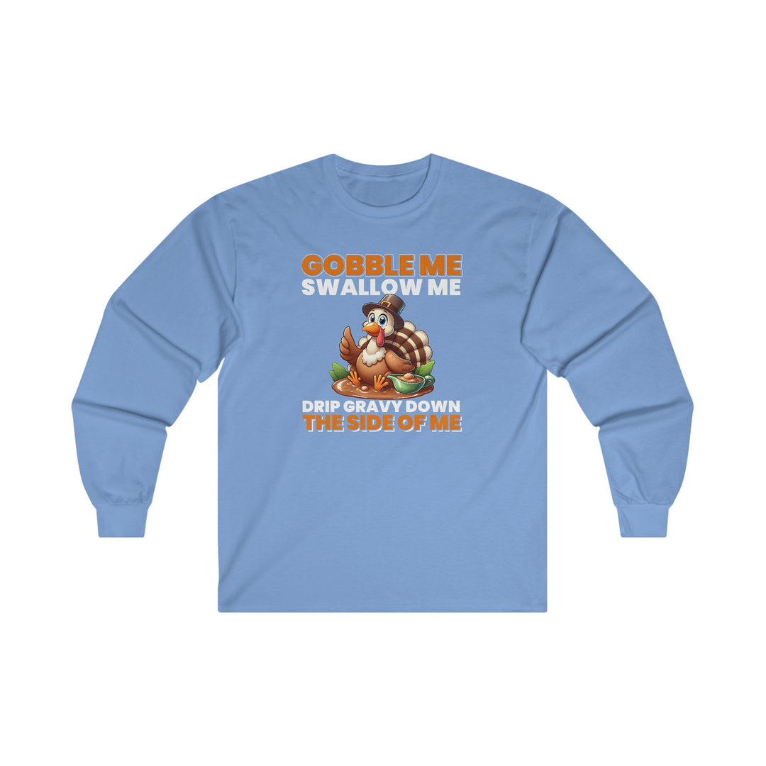 Gobble Me Swallow Me Long Sleeve Tee