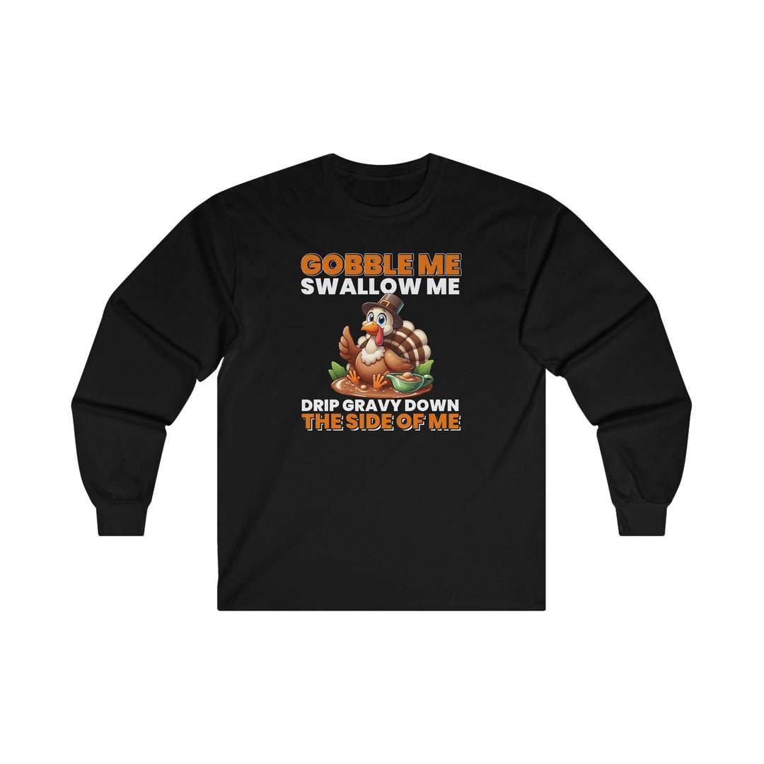 Gobble Me Swallow Me Long Sleeve Tee