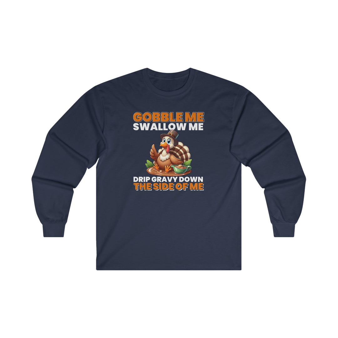 Gobble Me Swallow Me Long Sleeve Tee