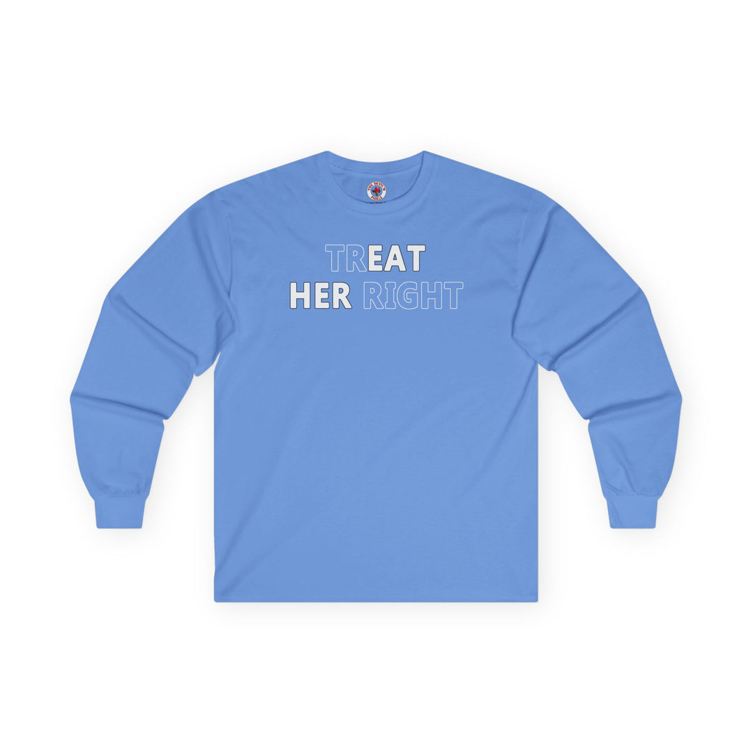 Treat Her Right Long Sleeve Tee