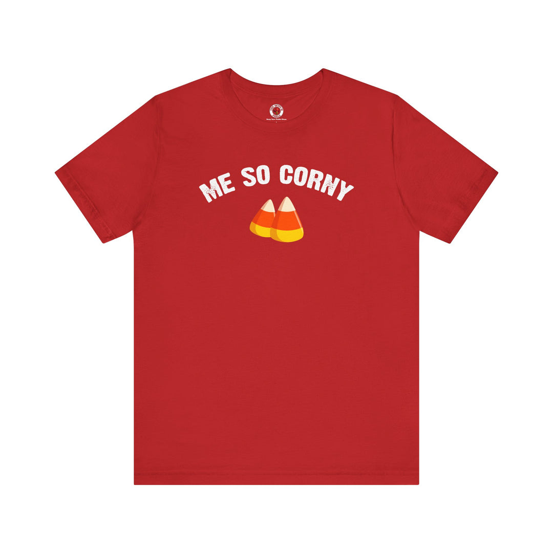 Me So Corny T-Shirt