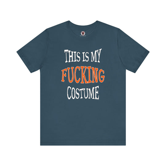 This Is My Fucking Costume T-Shirt