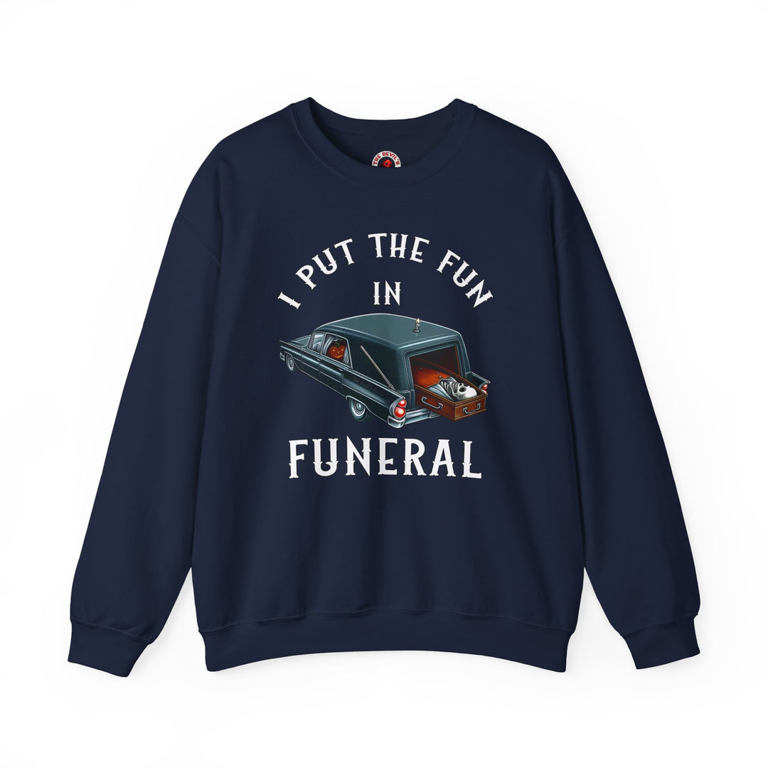 I Put The Fun In Funeral Crewneck Sweatshirt