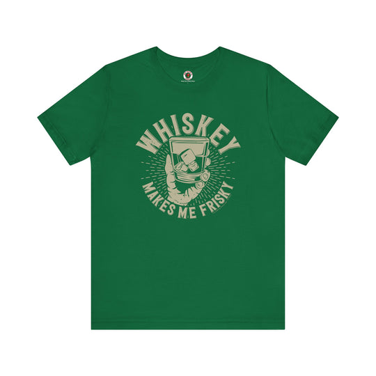 Whiskey Makes Me Frisky T-Shirt