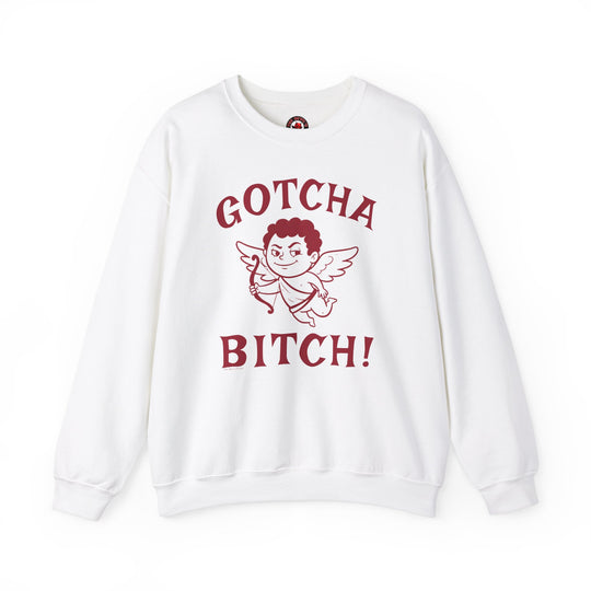 Gotcha Bitch Crewneck Sweatshirt