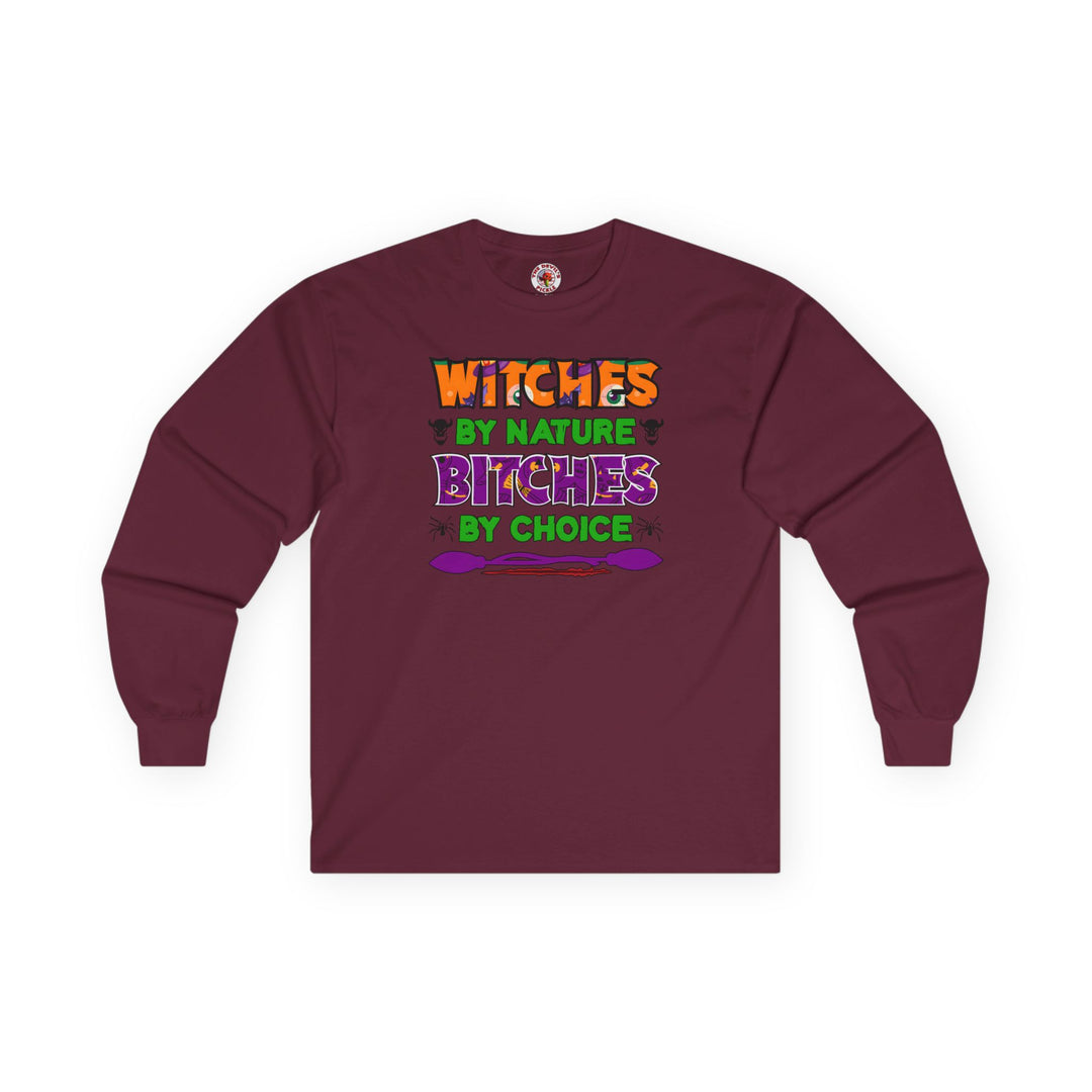 Witches By Nature Bitches By Choice Long Sleeve Tee