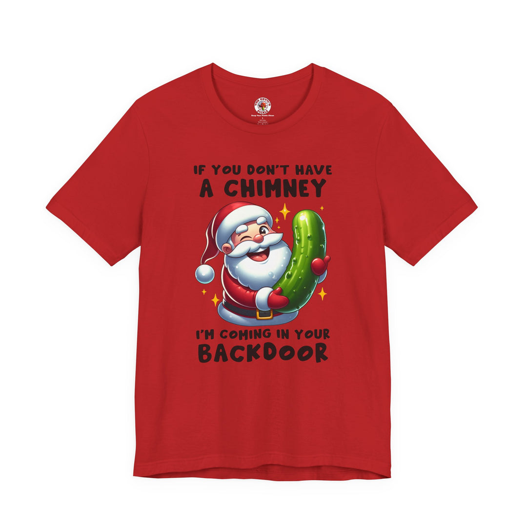 If You Don't Have A Chimney T-Shirt