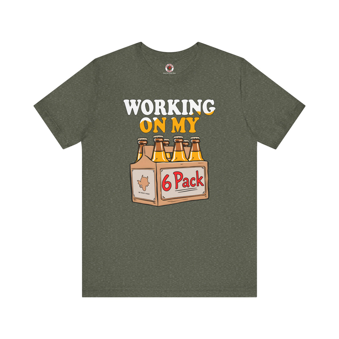 Working On My 6 Pack T-Shirt