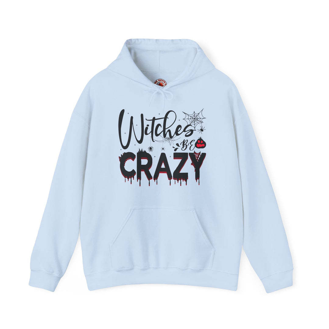 Witches Be Crazy Hooded Sweatshirt