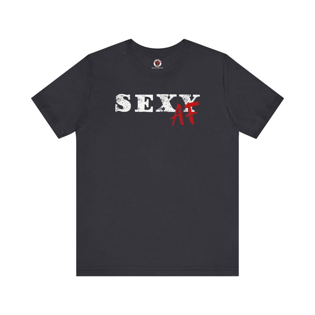 Sexy AF T-Shirt