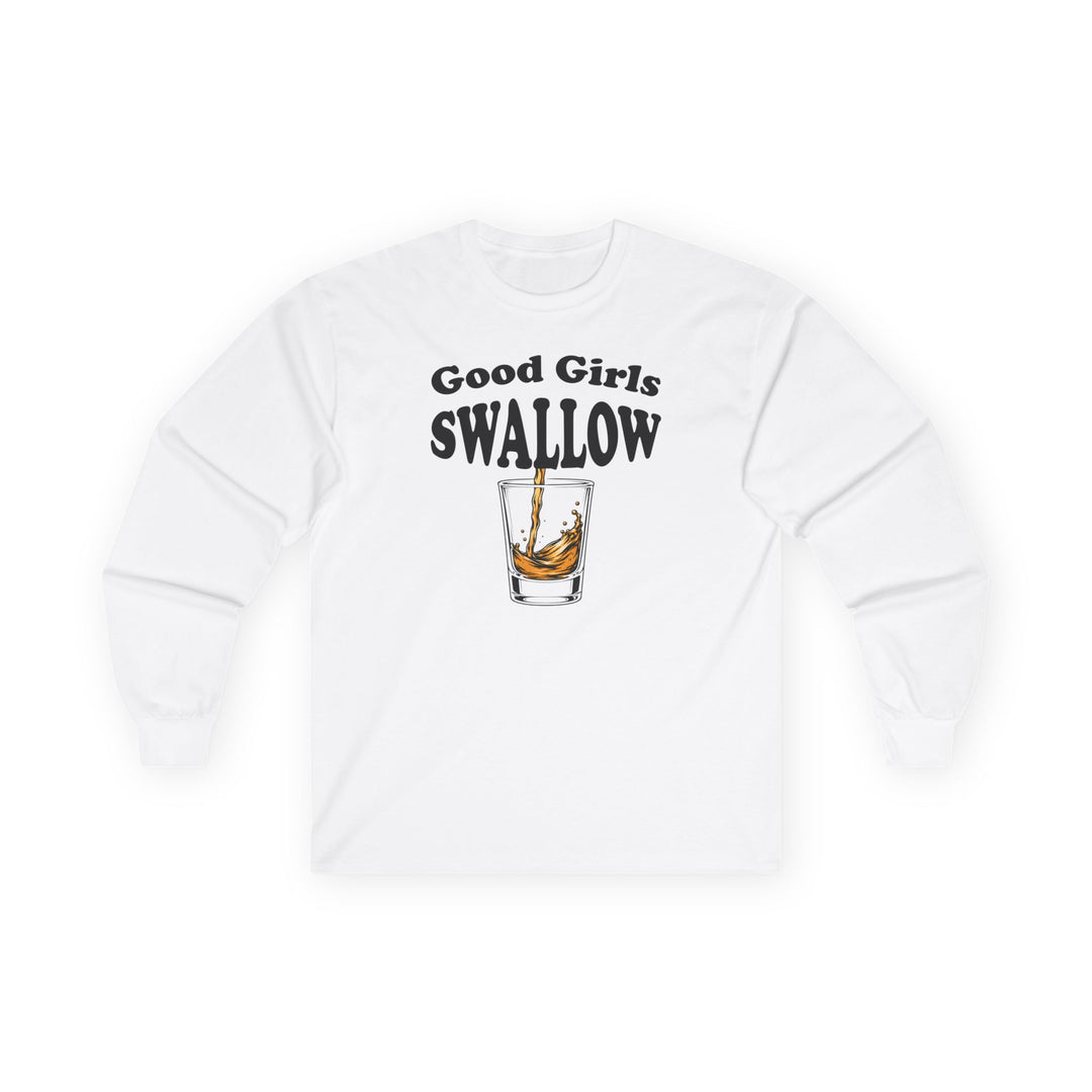 Good Girls Swallow Long Sleeve Tee