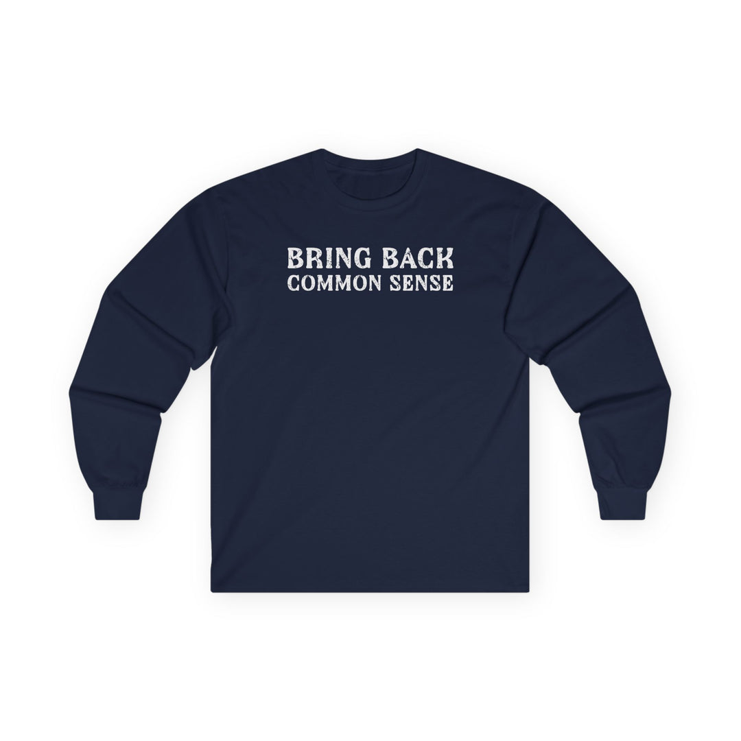 Bring Back Common Sense Long Sleeve Tee