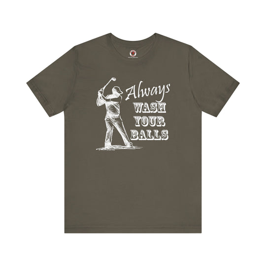 Always Wash Your Balls Golf T-shirt