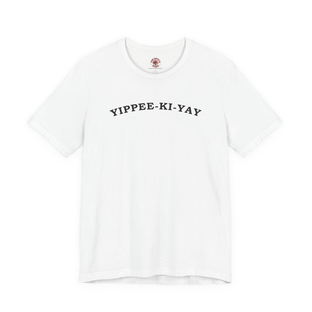 Yippee-Ki-Yay T-Shirt