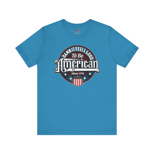 Damn it Feels Good To Be American T-Shirt