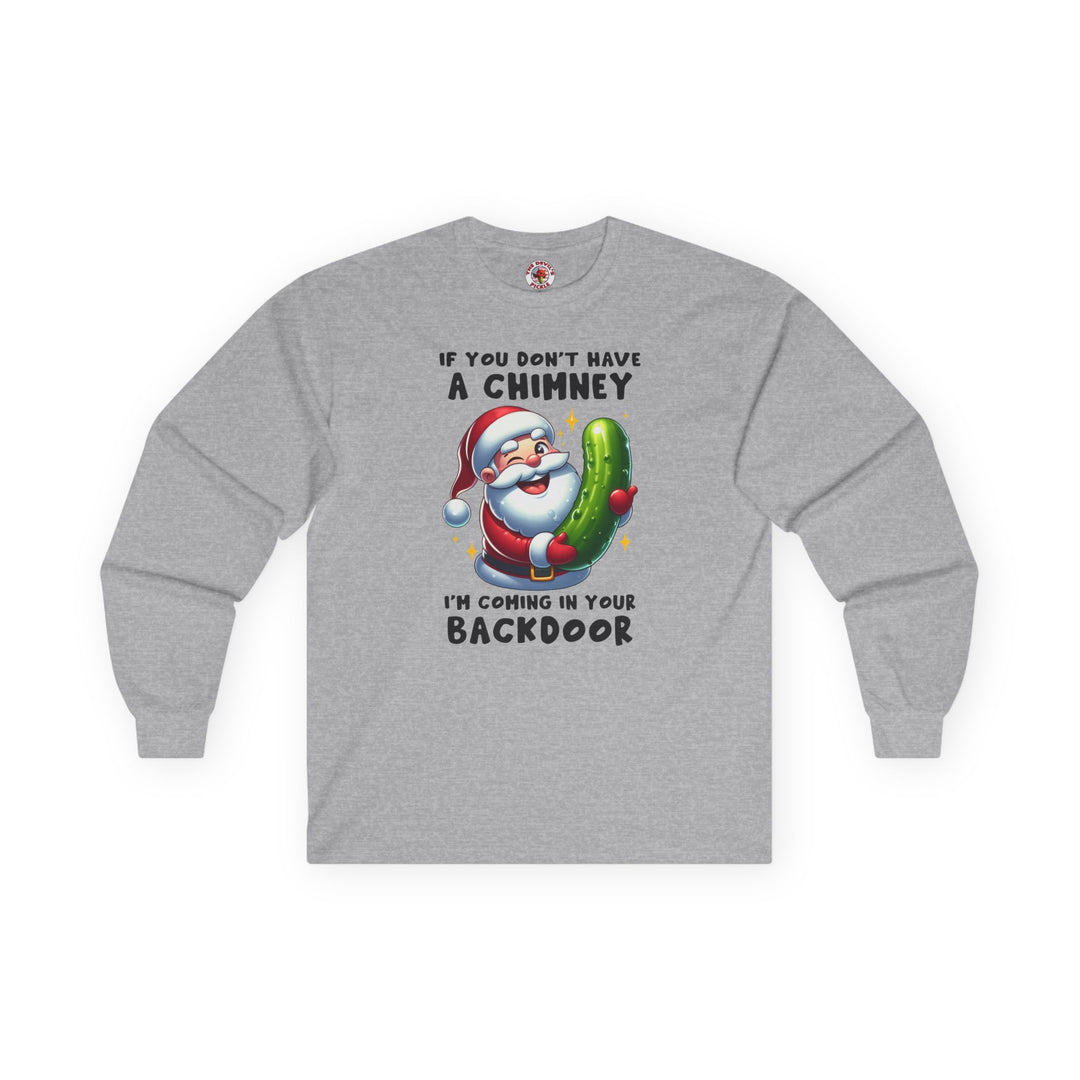 If You Don't Have A Chimney Long Sleeve Tee
