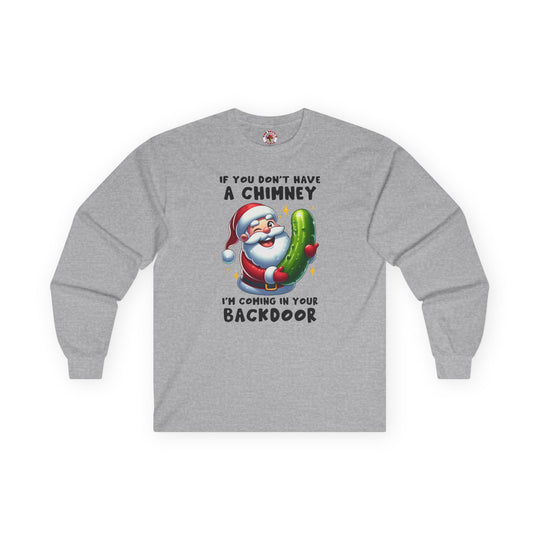 If You Don't Have A Chimney Long Sleeve Tee