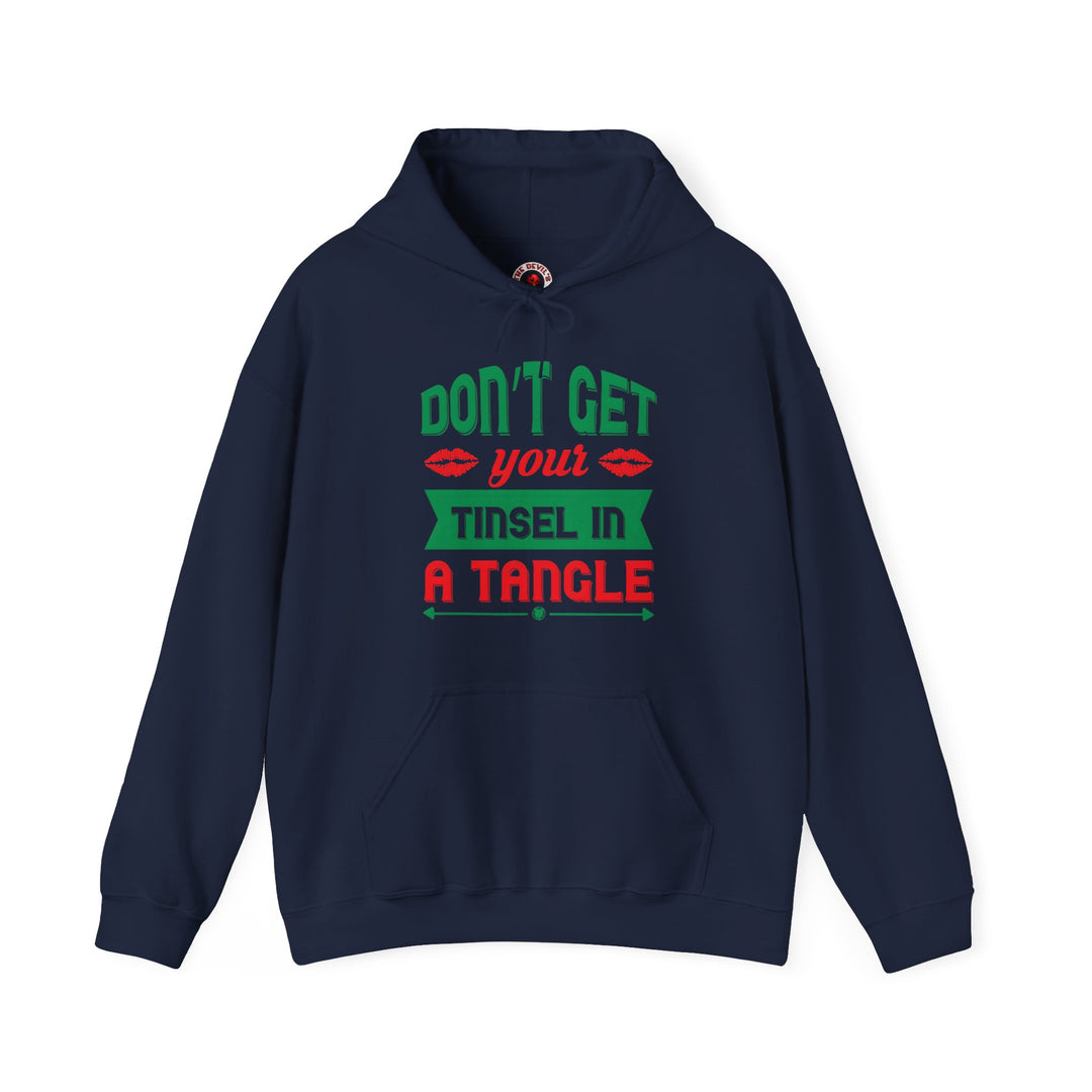 Don't Get Your Tinsel In A Tangle Hooded Sweatshirt