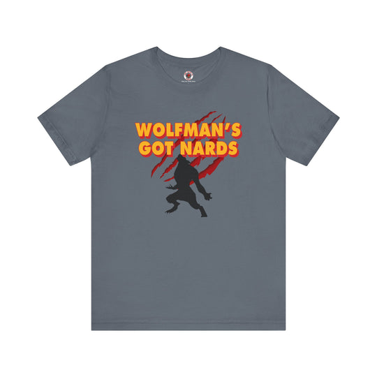 Wolfman's Got Nards T-Shirt