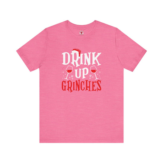 Drink Up Grinches T-Shirt