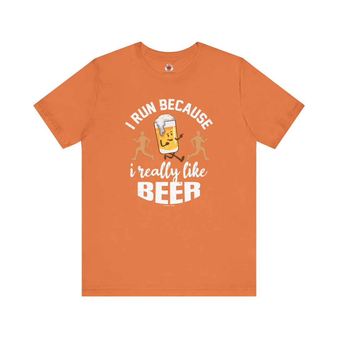 I Run Because I Really Like Beer T-Shirt