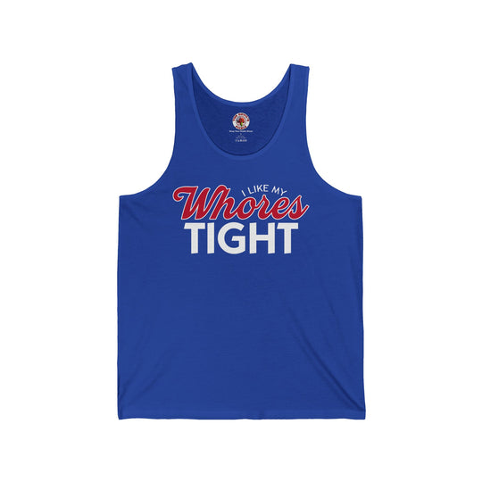 I Like My Whores Tight Tank Top