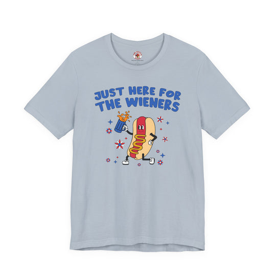 Just Here For The Wieners T-Shirt