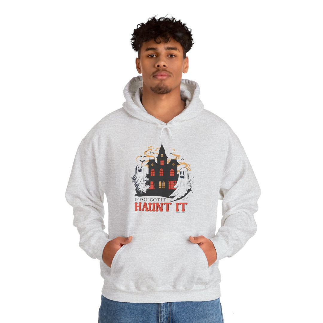 If You Got It Haunt It Hooded Sweatshirt